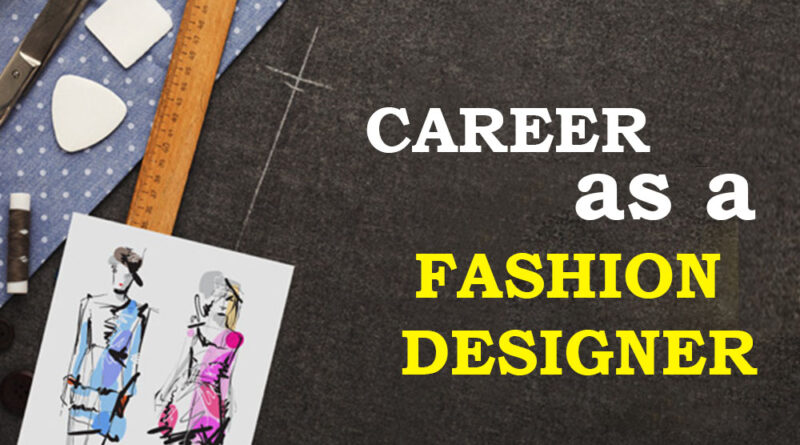 Fashion Designing As A Career
